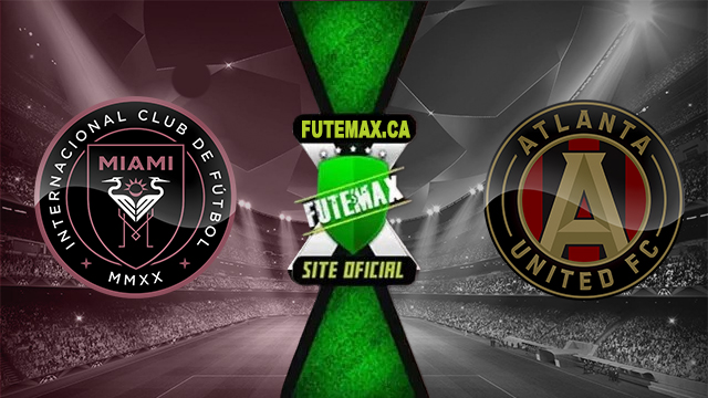 Assistir Inter Miami x Atlanta United ao vivo online HD 29/05/2024