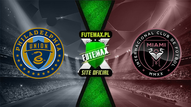 Assistir Philadelphia Union x Inter Miami ao vivo online HD 15/06/2024