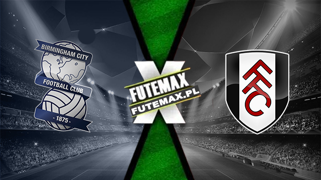 Assistir Birmingham x Fulham ao vivo online HD Grátis 27/08/2024