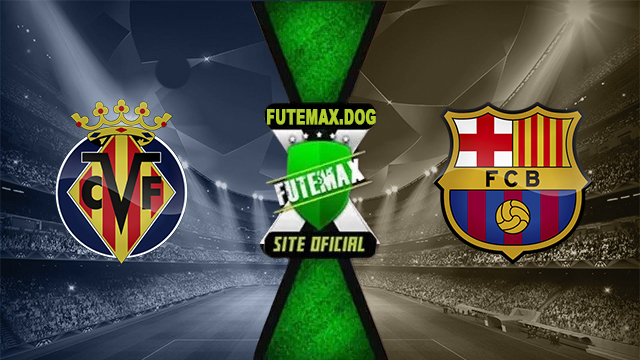 Assistir Villarreal x Barcelona ao vivo online HD Grátis 22/09/2024