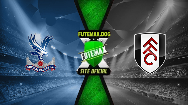 Assistir Crystal Palace x Fulham AO VIVO Online 09/11/2024