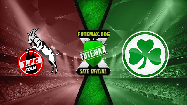 Assistir FC Koln x SpVgg Greuther Furth AO VIVO Online 09/11/2024