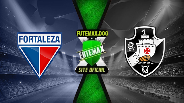 Assistir Fortaleza x Vasco AO VIVO Online 09/11/2024