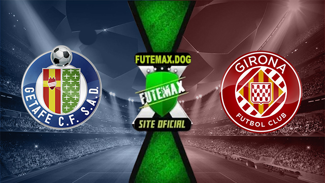 Assistir Getafe x Girona AO VIVO Online 10/11/2024