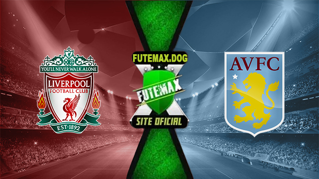 Assistir Liverpool x Aston Villa AO VIVO Online 09/11/2024