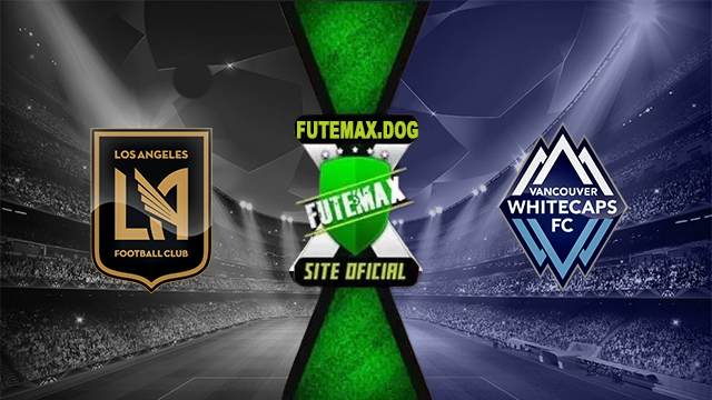 Assistir Los Angeles FC x Whitecaps AO VIVO Online 09/11/2024